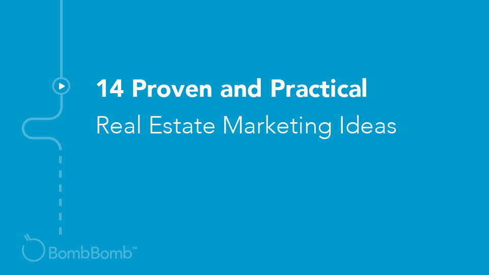 14 Proven and Practical Real Estate Marketing Ideas