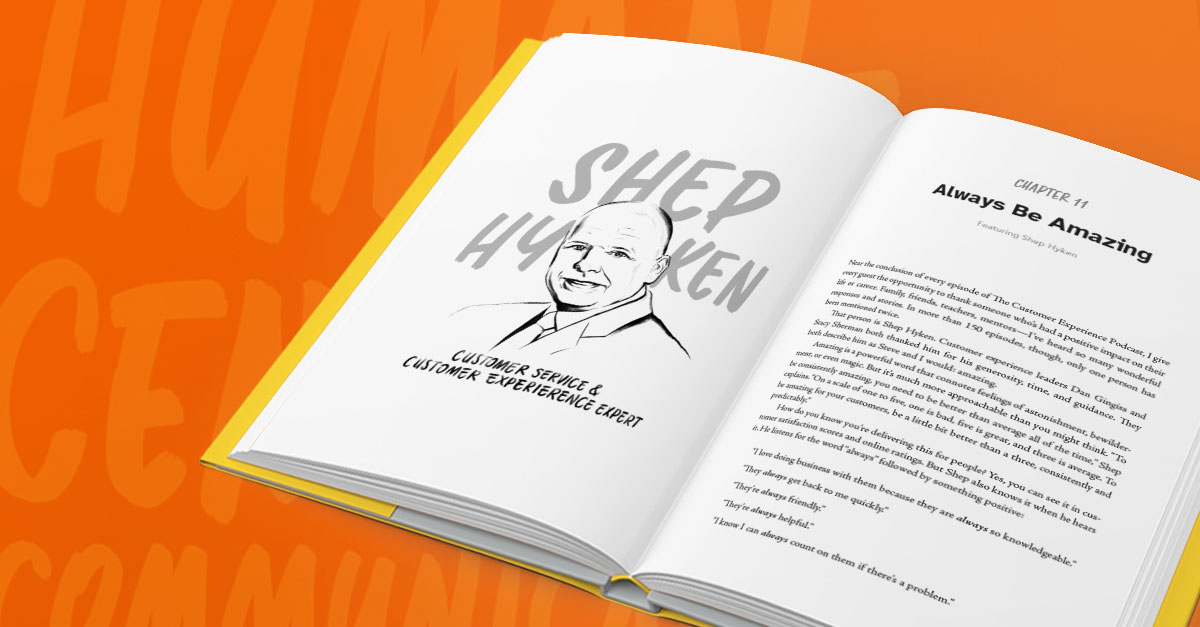 Shep Hyken, Human-Centered Communication, Digital Pollution, business book, Chapter 11, Always Be Amazing, customer experience, customer service, digital communication, virtual communication