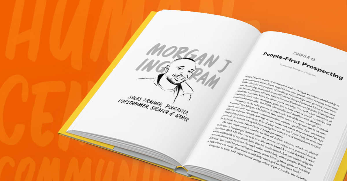 Morgan Ingram, Morgan J. Ingram, Morgan J Ingram, JB Sales, John Barrows, sales trainer, sales training, video email, video message, Human-Centered Communication, Chapter 12, video prospecting