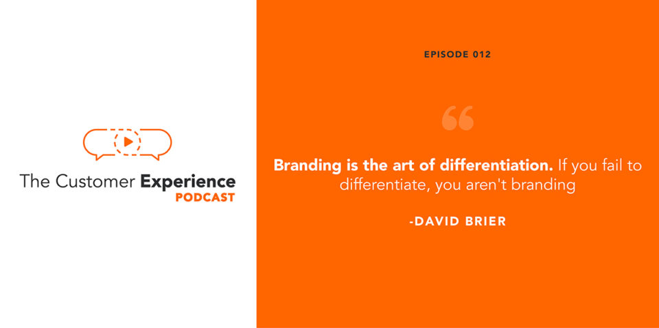 branding, differentiation, customer experience, David Brier