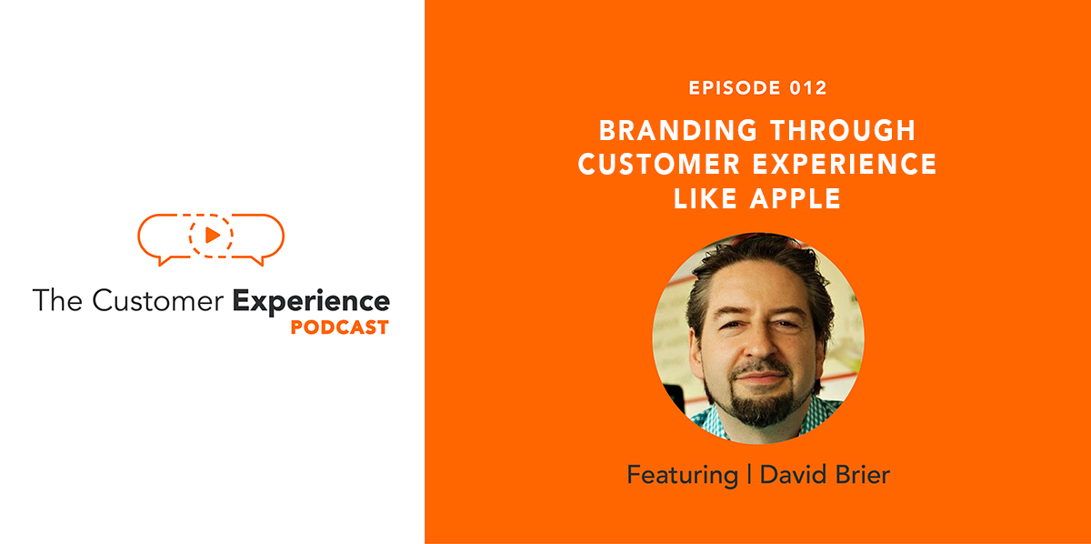 branding, customer experience, David Brier, Apple, podcast