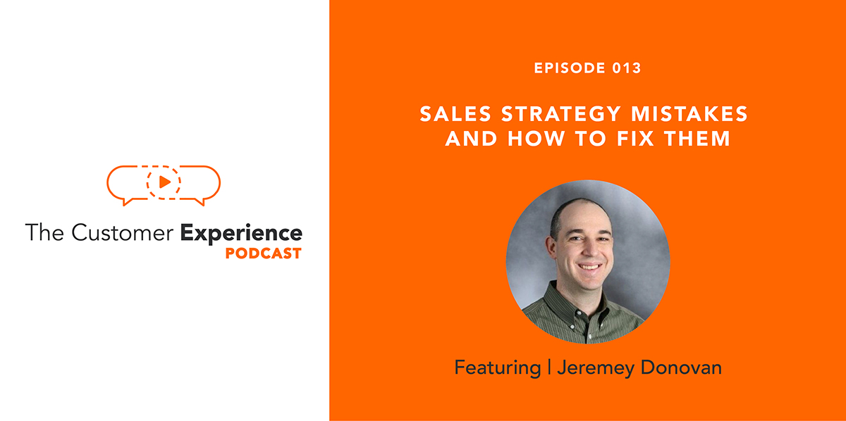 The Customer Experience Podcast, Jeremy Donovan, SalesLoft, sales strategy, sales success