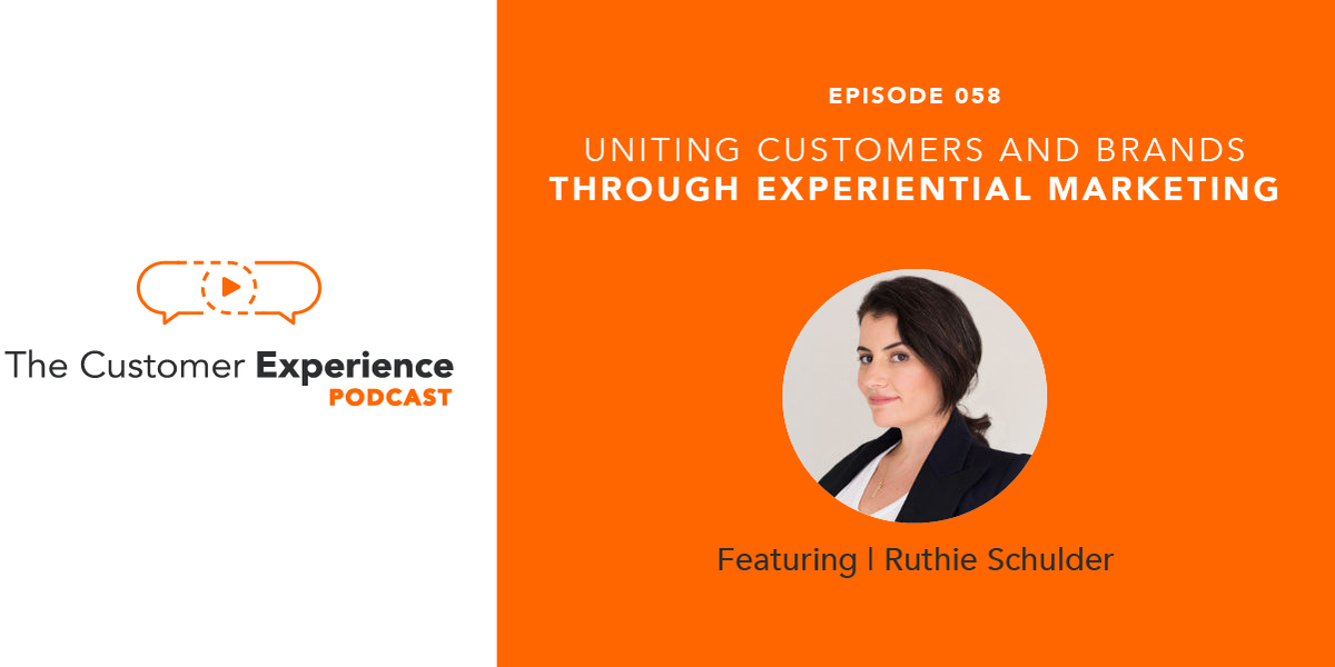 experiential marketing, customer experience, Ruthie Schulder