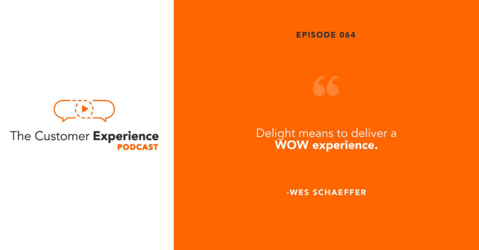 Wes Schaeffer, sales whisperer, customer experience