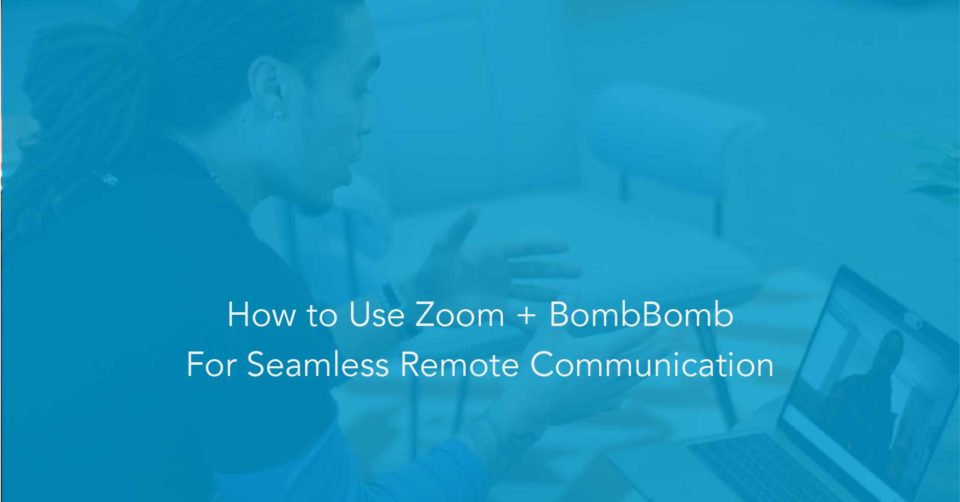 Zoom and BombBomb