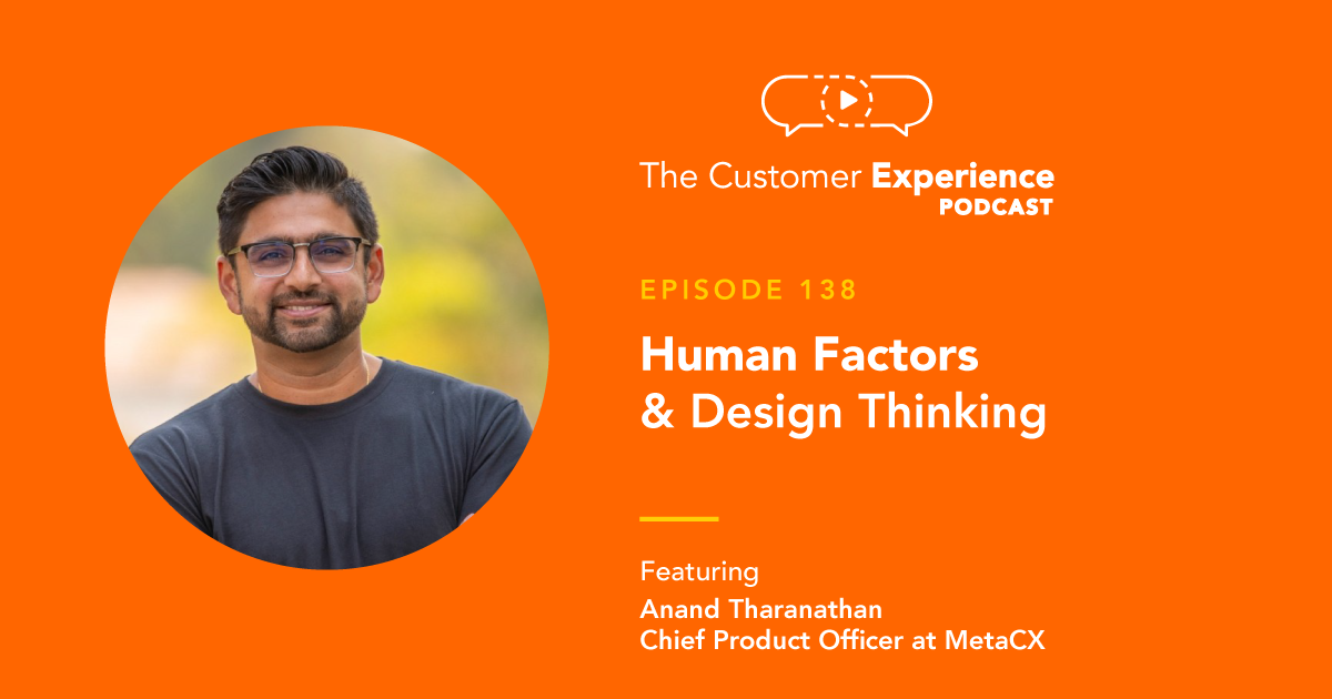 Anand Tharanathan, Chief Product Officer, MetaCX, Facebook, Angie's List, Honeywell, human factors, design thinking, human-centered design, customer experience, buying experience