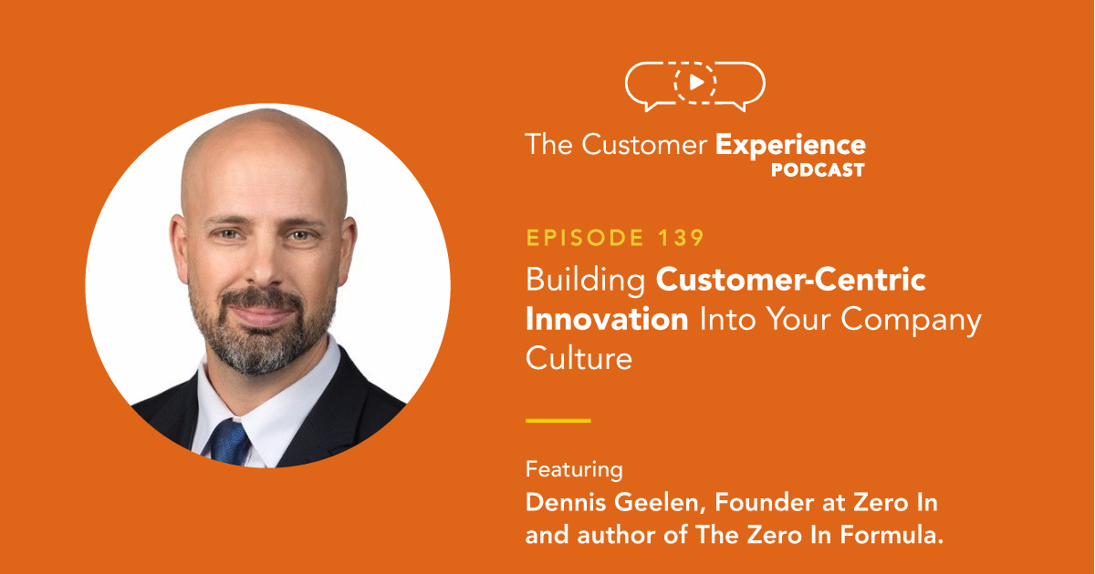 Dennis Geelen, customer-centric innovation, CCI, innovative, customer centric, customer centricityZero In, Zero In Formula, author, consultant