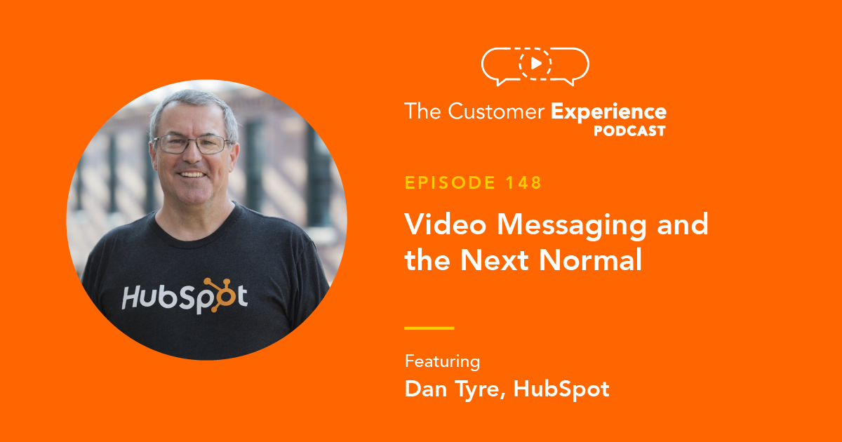 Dan Tyre, HubSpot, Sales Lion, sales executive, video email, video message, video messaging, next normal, new normal, human-centered, Inbound Organization, inbound