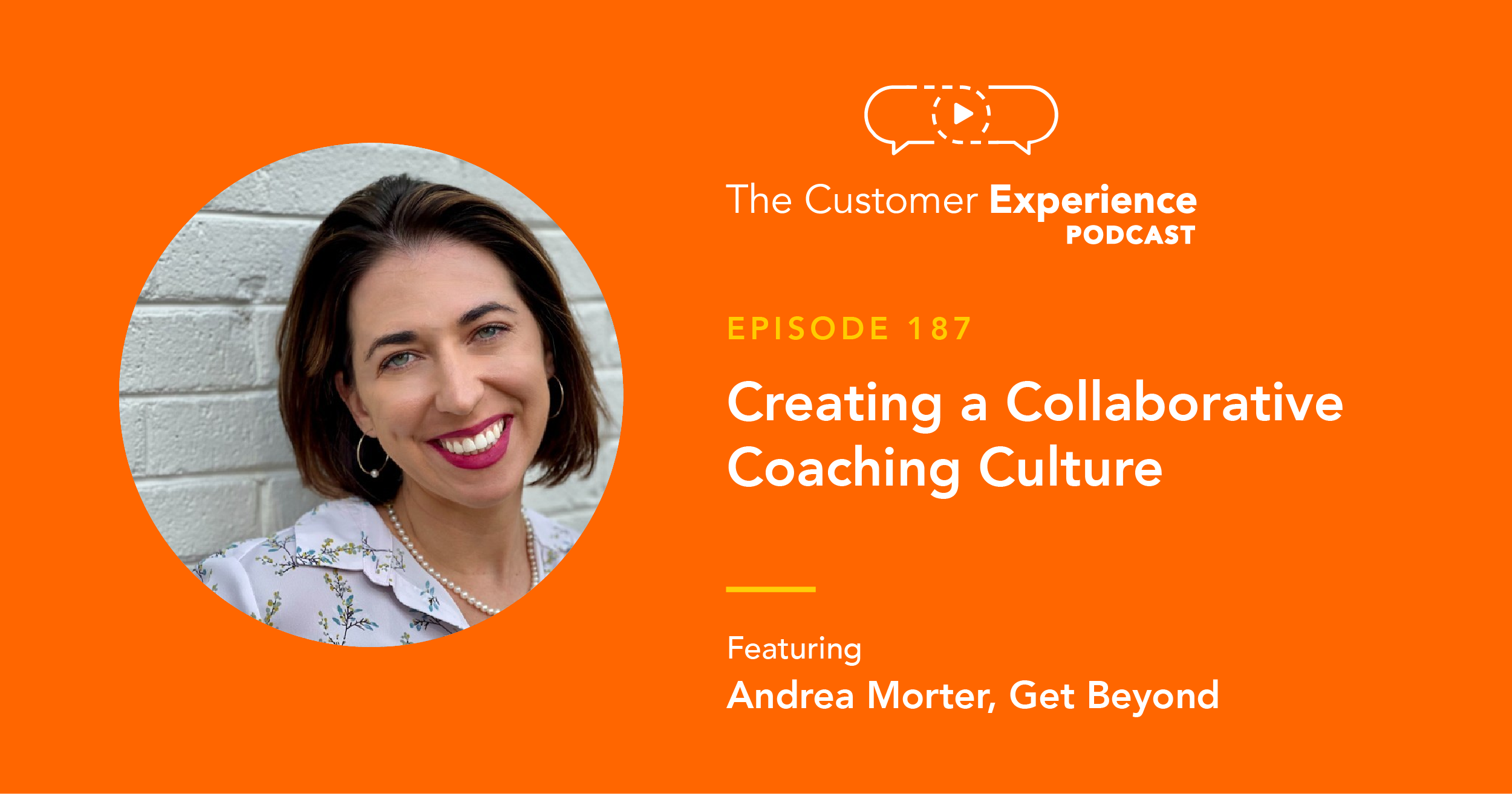 Andrea Morter, VP of Sales, Beyond, Get Beyond, The Customer Experience Podcast, fintech, coaching culture, collaborative culture, sales teams, sales manager, sales leader, sales leadership, personal growth, professional development